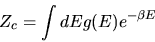 \begin{displaymath}Z_c=\int
dEg(E)e^{-\beta E}\end{displaymath}