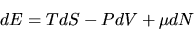 \begin{displaymath}
dE=TdS-PdV+\mu dN\end{displaymath}