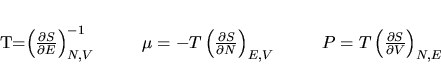 \begin{displaymath}
T=\left(\frac{\partial S}{\partial E }\right)^{-1}_{N,V}\h...
...ce{1cm}
P=T\left(\frac{\partial S}{\partial V }\right)_{N,E}
\end{displaymath}